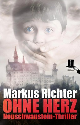 Ohne Herz | Neuschwanstein-Thriller | Markus Richter | Deutsch | Taschenbuch