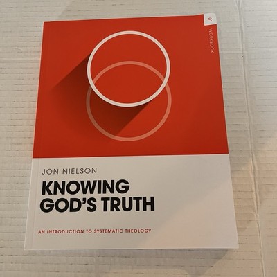 Knowing God's Truth Workbook by Jon Nielson Paperback Theology Workbook