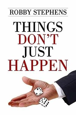 Things Don't Just Happen - Paperback, by Stephens Robby - Very Good