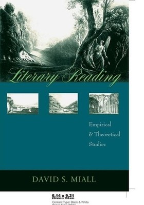 Literary Reading: Empirical and Theoretical Studies by David S. Miall (English) 