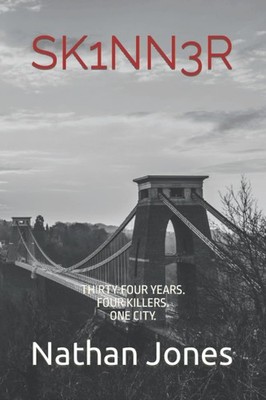 SKINNER: Thirty-five years. Four killers. One city. By Jones, Na