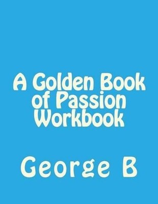 A Golden Book of Passion Workbook by George B. (English) Paperback Book