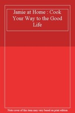 Jamie at Home - Cook Your Way to the Good Life-Jamie Oliver, illustrations by T