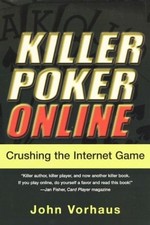 Killer Poker Online : Crushing the Internet Game Paperback John V