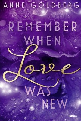 Remember when Love was new (Second Chances, Band 2) Anne Goldberg Goldberg, Anne