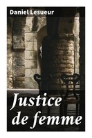 Justice De Femme Daniel Lesueur Taschenbuch FranzöSisch Good Press