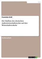 Franziska GräF | Der Einfluss Des Deutschen AußEnwirtschaftsrechts Auf Den...