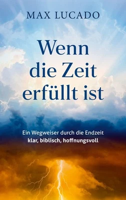 Wenn die Zeit erfüllt ist ~ Max Lucado ~  9783986951474 - Bild 1 von 4