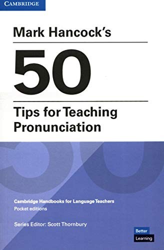Mark Hanc*ck’s 50 Tips for Teaching Pronunciation Pocket Edition