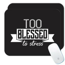 Gift Mousepad : Too blessed to stress Mother Mom Birthday