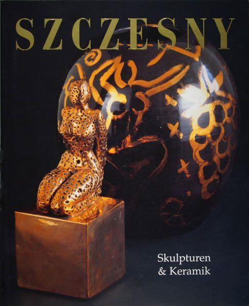 Szczesny Skulpturen und Keramik. Ausstellungskatalog Klein, Udo, Martina Rudloff - Klein, Udo, Martina Rudloff und Friedrich W Kasten
