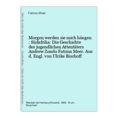 Morgen werden sie mich hängen : Südafrika: Die Geschichte des jugendlichen Atten