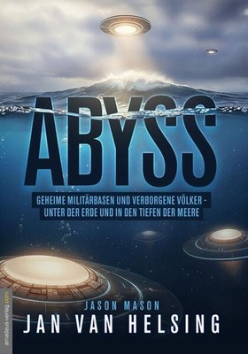 ABYSS | Jan van Helsing, Jason Mason | deutsch