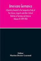 Marion Dexter Learned | Americana Germanica; A Quarterly Devoted To The...