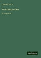 Clarence Day Jr. | This Simian World | Buch | Englisch (2025) | In Large Print