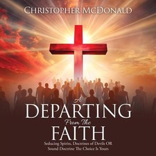 A Departing From The Faith: Seducing Spirits, Doctrines of Devils OR Sound Doctr