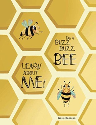 I'm a Buzz, Buzz Bee. Learn about me! by Kozdron, Gosia Book The Fast Free