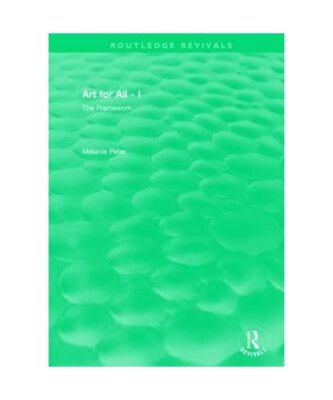 Art for All - I: The Framework, Melanie Peter