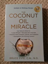 The Coconut Oil Miracle Use Nature's Elixir Lose Weight Beautify Skin New Book