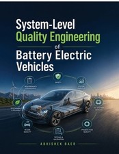 System-Level Quality Engineering of Battery Electric Vehicles by Abhishek Baer P