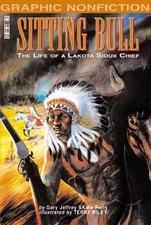 Sitting Bull: The Life of a Lakota Sioux Chief (Graphic Non-fict