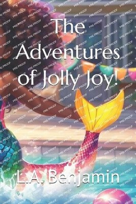 The Adventures of Jolly Joy! by Joy Benjamin Paperback Book