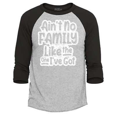 Ain't No Family Like the One I've Got  Raglan Baseball Reunion Shirt