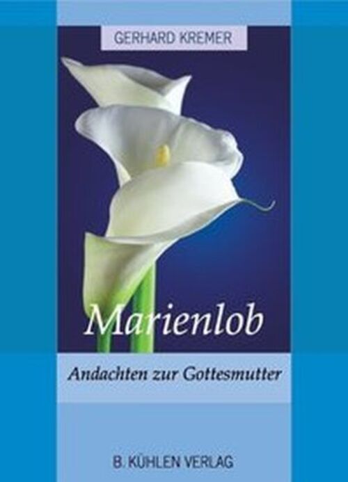 Thumbnail - Marienlob | Andachten Zur Gottesmutter | Gerhard Kremer | Taschenbuch