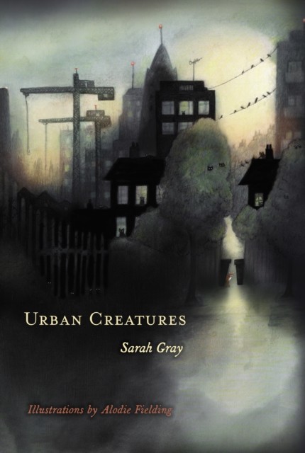 Urban Creatures by Sarah Gray (Paperback Book)