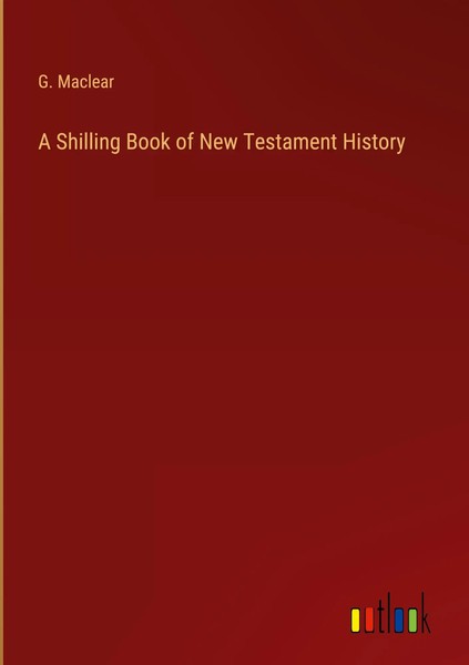 G. Maclear | A Shilling Book Of New Testament History | Buch | Englisch (2023)-image