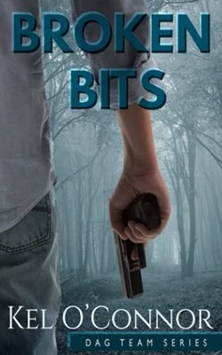 Broken Bits: Volume 1 (DAG Team Series), O'Connor, Kel