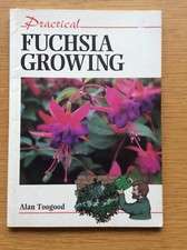 Practical Fuchsia Growing by Alan Toogood, Paperback Gardening Book