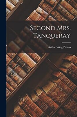 Pinero - Second Mrs. Tanqueray - New paperback or softback - 77 - X555z