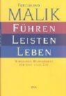 Führen, Leisten, Leben von Malik, Fredmund | Buch | Zustand sehr gut