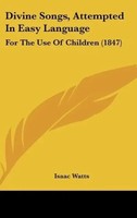 Isaac Watts | Divine Songs, Attempted In Easy Language | Buch | Englisch (2010)