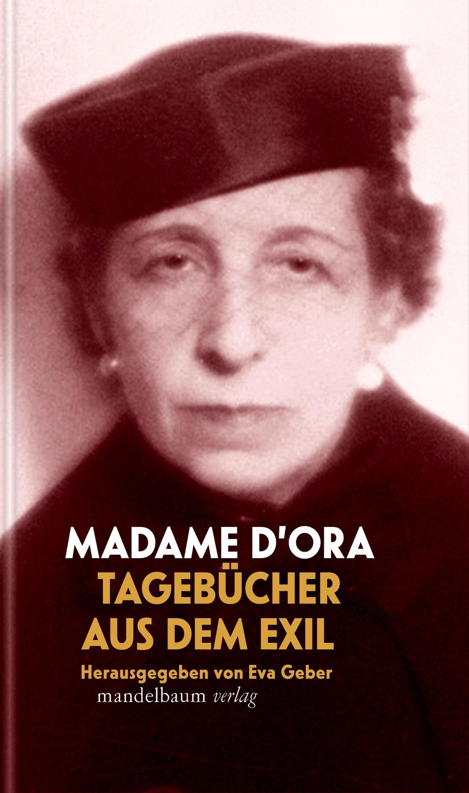 Thumbnail - Tagebücher Aus Dem Exil, Madame D'ora