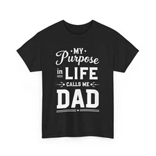 My Purpose In Life Calls Me Dad Fun T-Shirt, Dad Gift Tee, Cool Father's day