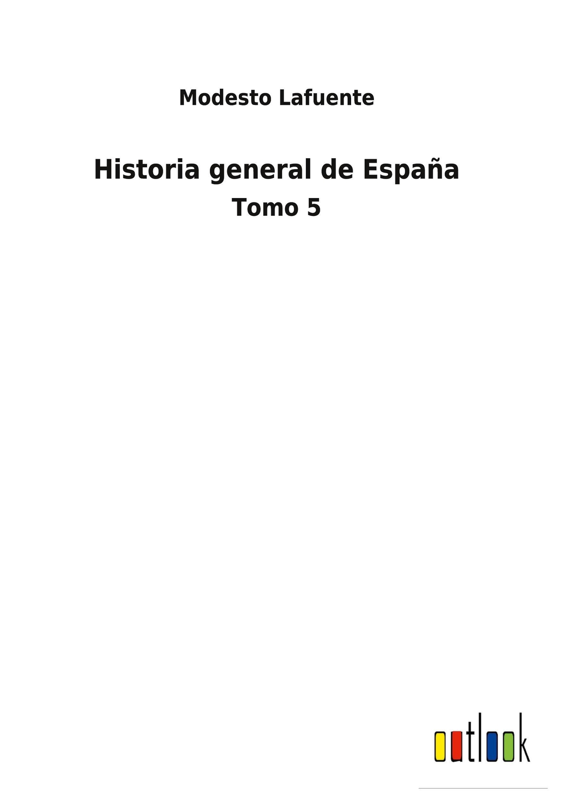Modesto Lafuente | Historia General De España | Buch | Spanisch (2022)