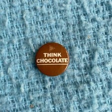 Think Chocolate Metal Pinback Button