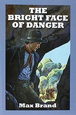 The Bright Face Of Danger Paperback Max Brand