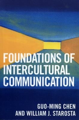 Foundations of Intercultural Communication William J., Chen, Guo-
