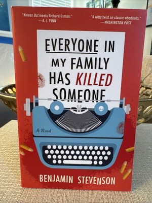 Everyone in My Family Has Killed Someone : A Novel by Benjamin Stevenson (2024)