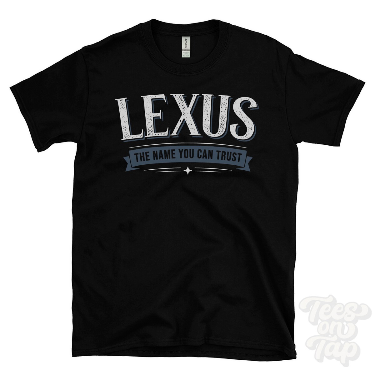LEXUS THE NAME YOU CAN TRUST T-SHIRT mens womens novelty family