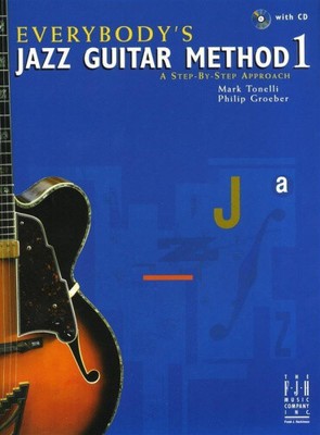 Everybodys Jazz Guitar Method 1: A Step by Step Approach by Mark Tonelli