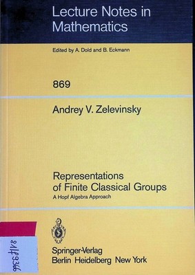 Representations of Finite Classical Groups: A Hopf Algebra Approach Lecture Note