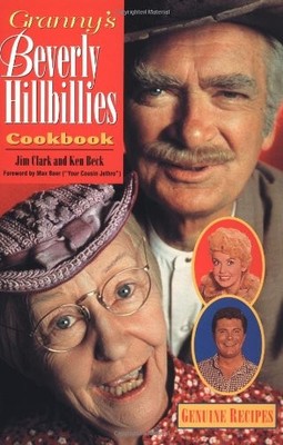 GRANNY'S BEVERLY HILLBILLIES COOKBOOK By Jim Clark & Ken Beck **Excellent**