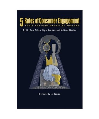 5 Rules of Consumer Engagement: Tools for Your Marketing Toolbox, Cohen, Sam