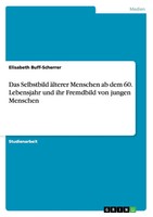 Das Selbstbild äLterer Menschen Ab Dem 60. Lebensjahr Und Ihr Fremdbild Von...