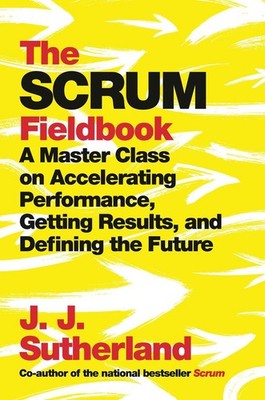 The Scrum Fieldbook | J. J. Sutherland | englisch