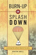 Burn Up or Splash Down: Surviving the Culture Shock of Re-Entry (Paperback or So
